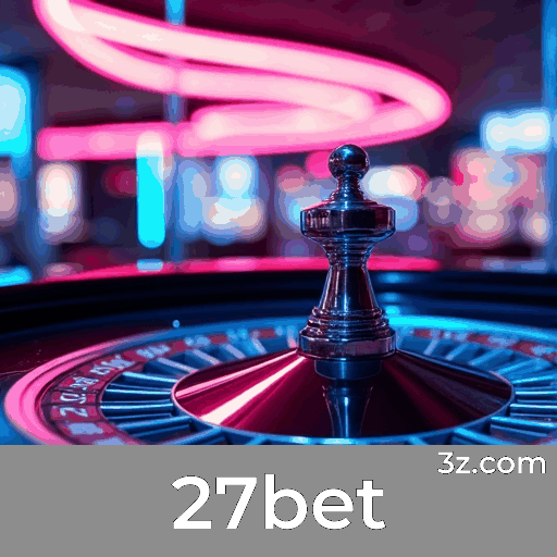 27bet: Plataforma de Apostas Segura e Divertida